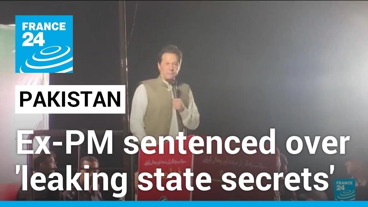 Pakistan Ex Pm Imran Khan Sentenced To 10 Years Jail For Leaking State Secrets • France 24 8249