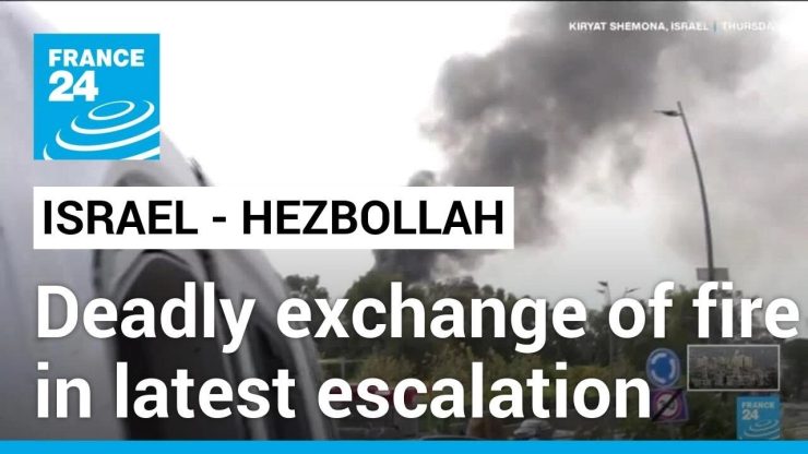 Deadly exchange of fire between Israel, Hezbollah in latest escalation • FRANCE 24 English
