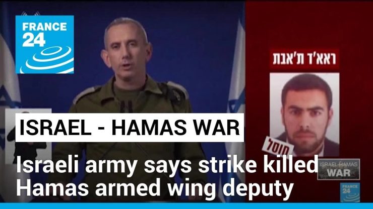 Israeli army says strike killed Hamas armed wing deputy, but provides no proof • FRANCE 24 English