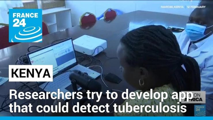 Kenya: Researchers try to develop an AI-based app that could detect tuberculosis • FRANCE 24