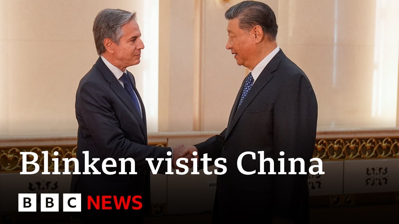 China’s Xi Jinping meets US Secretary of State Antony Blinken | BBC ...