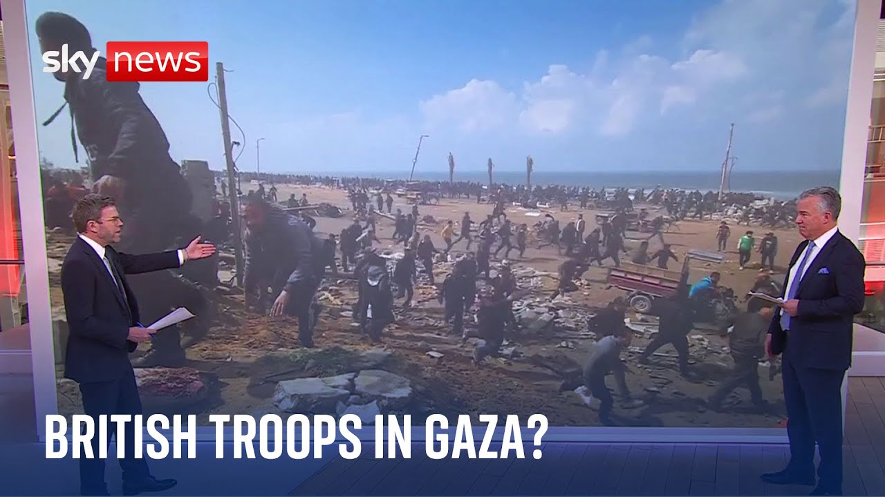 Could British troops be deployed to deliver aid in Gaza? | Israel-Hamas ...