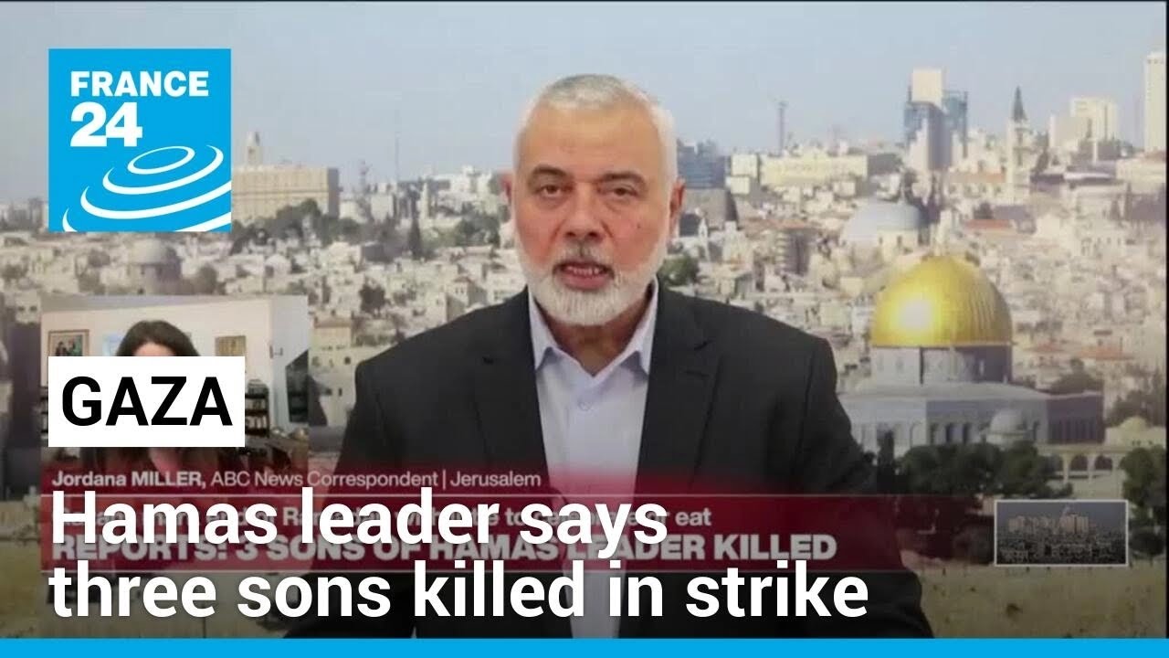 Hamas leader Haniyeh tells Al Jazeera three sons killed in Gaza strike ...