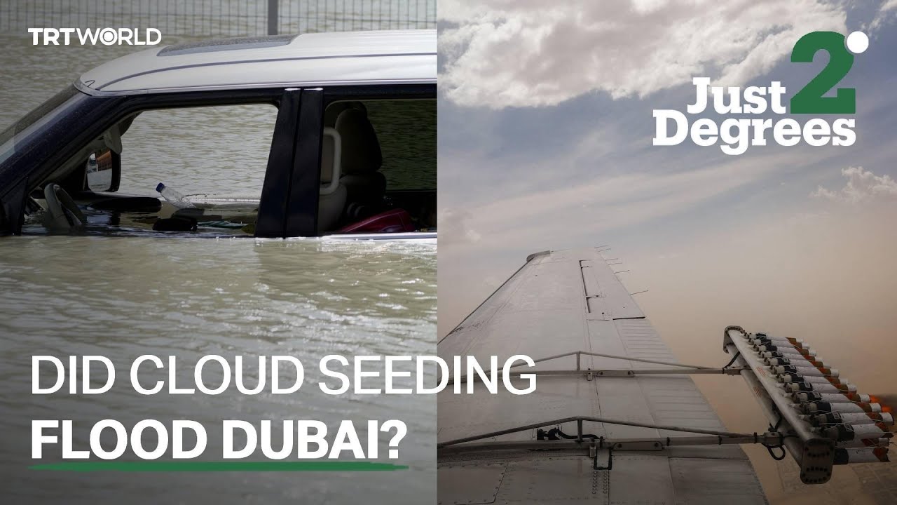 Just 2 Degrees: Did Cloud Seeding Flood Dubai? - World News