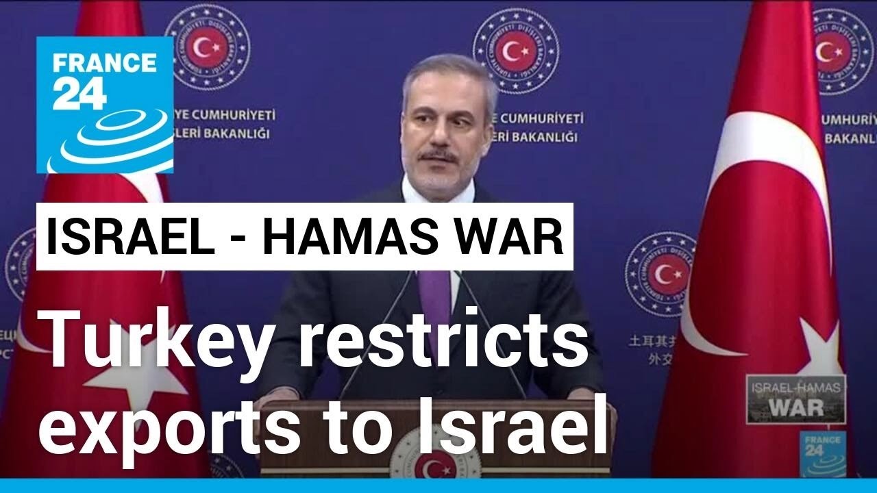 Turkey Imposes Export Restrictions On Israel Until Gaza Ceasefire ...