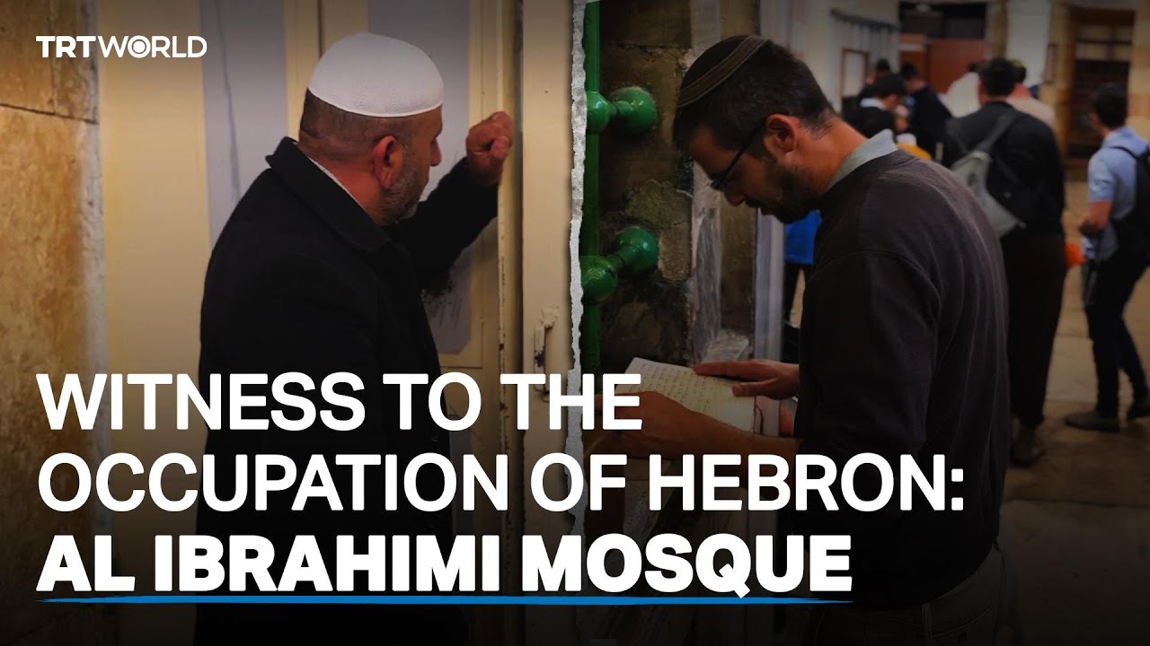 Witness to the Occupation of Hebron: Al Ibrahimi Mosque - World News