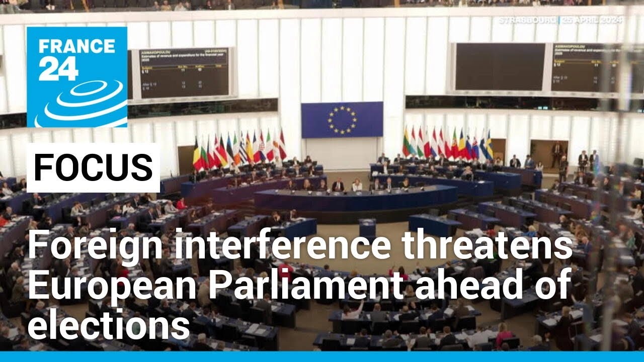 Foreign Interference Threatens European Parliament Ahead Of Elections ...