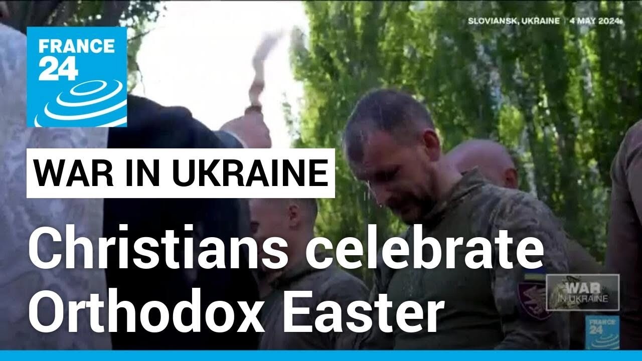 War in Ukraine overshadow Orthodox Easter celebrations • FRANCE 24 ...