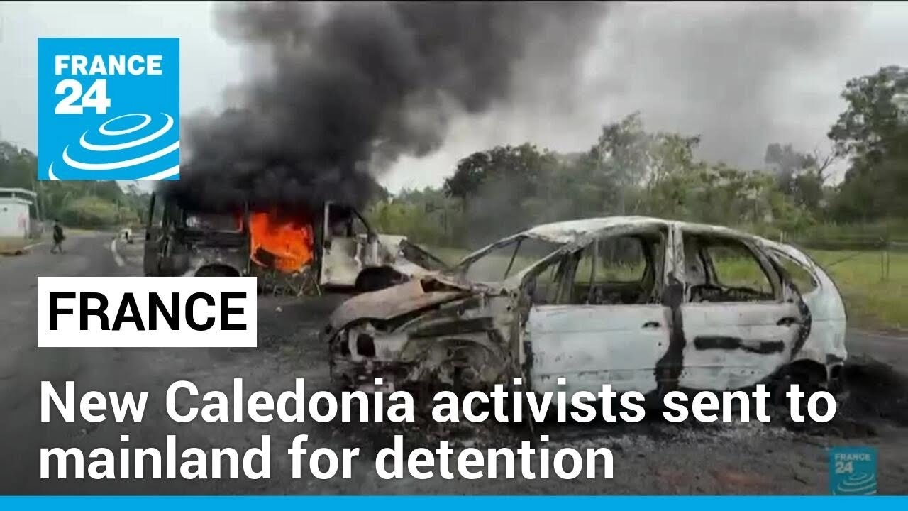 New Caledonia Activists Accused Of Orchestrating Riots Sent To Mainland France For Detention