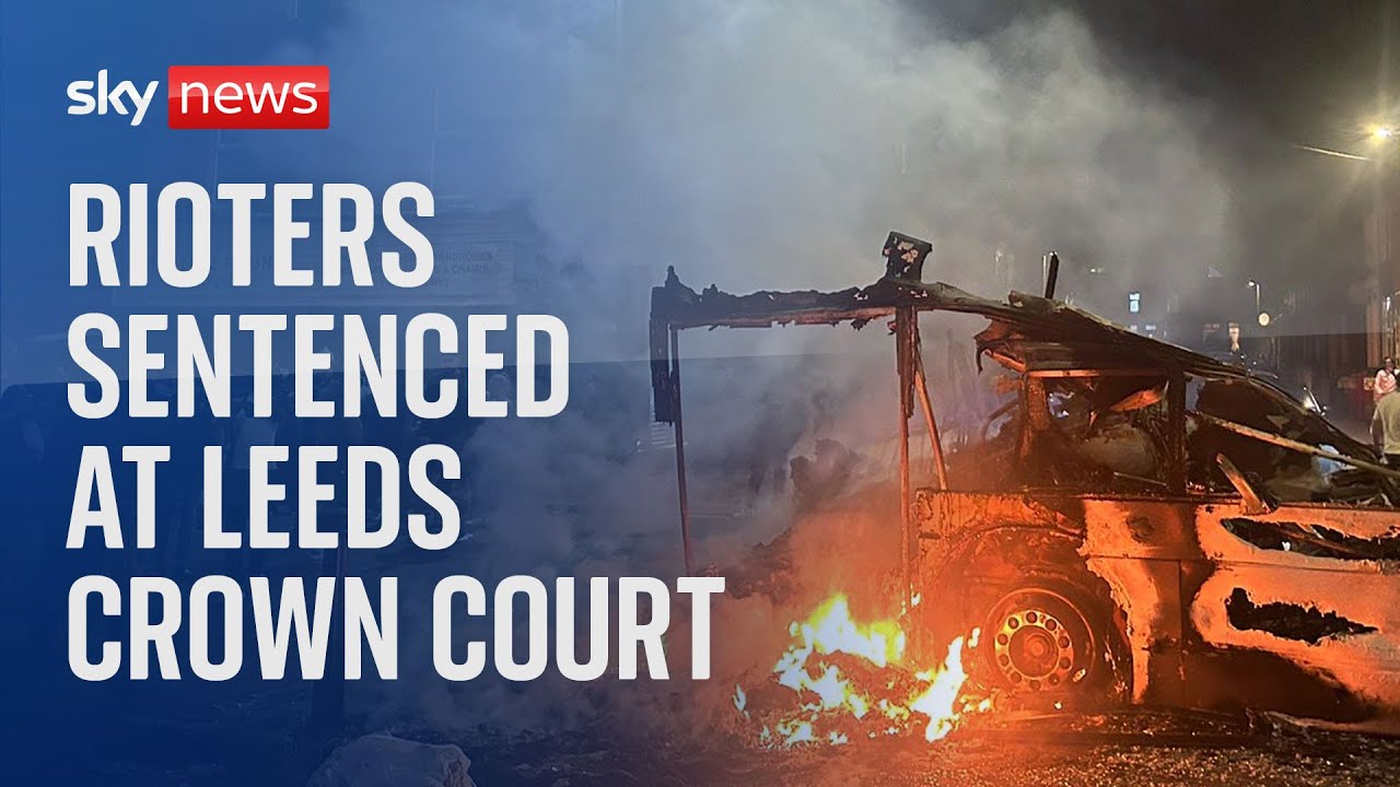 Watch live: Rioters sentenced at Leeds Crown Court - World News