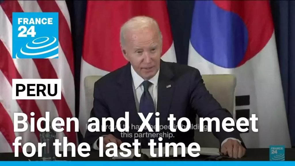 Joe Biden and Xi Jinping expected to meet for the last time on APEC sidelines • FRANCE 24