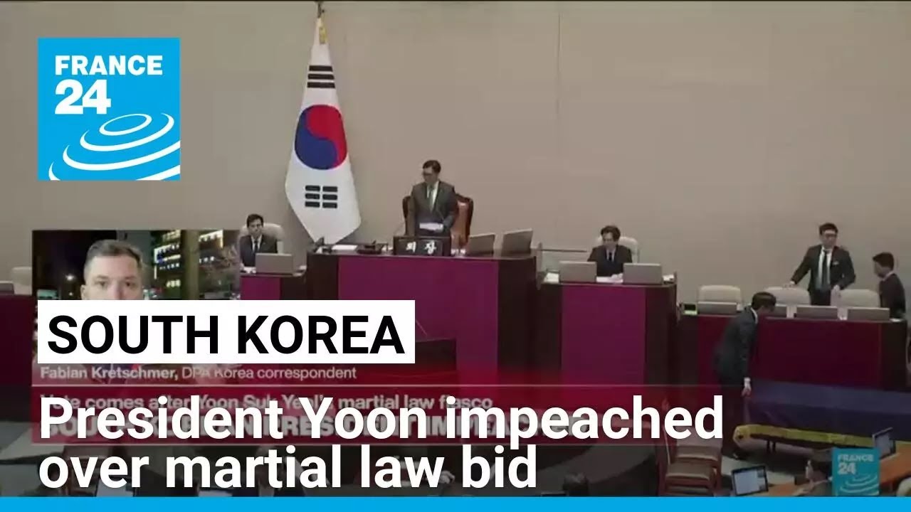 South Korea's President Yoon Impeached Over Martial Law Bid • FRANCE 24 ...